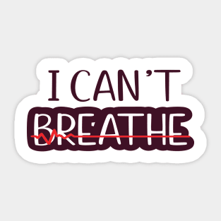 I cant breathe Sticker